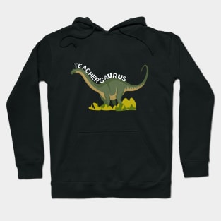 Teachersaurus,teacher dinosaur,funny teacher Hoodie